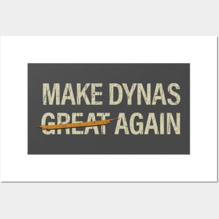 Make Dynas Great Again Posters and Art